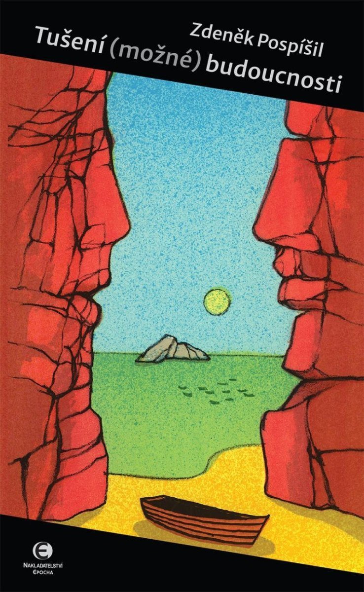 Obálka knihy TUŠENÍ (MOŽNÉ) BUDOUCNOSTI od autora Pospíšil Zdeněk