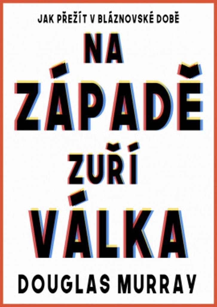 NA ZÁPADĚ ZUŘÍ VÁLKA - JAK PŘEŽÍT V PRAŠTĚNÉ DOBĚ