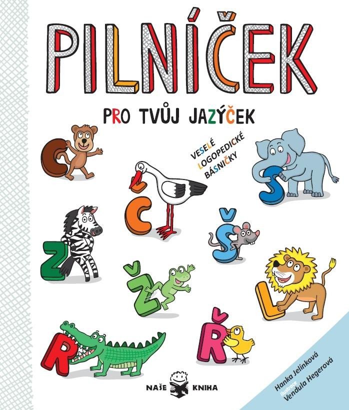 PILNÍČEK PRO TVŮJ JAZÝČEK - VESELÉ LOGOPEDICKÉ BÁSNIČKY