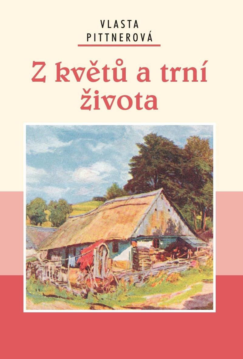 Z KVĚTŮ A TRNÍ ŽIVOTA