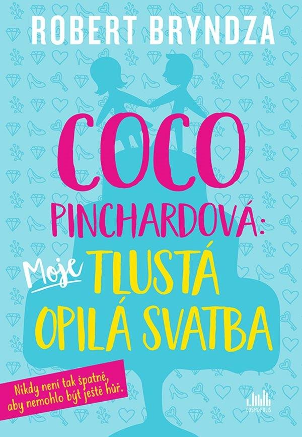 COCO PINCHARDOVÁ MOJE TLUSTÁ OPILÁ SVATBA