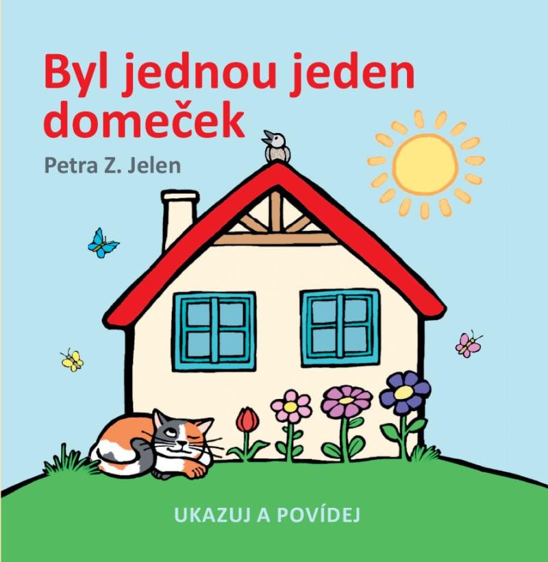 BYL JEDNOU JEDEN DOMEČEK