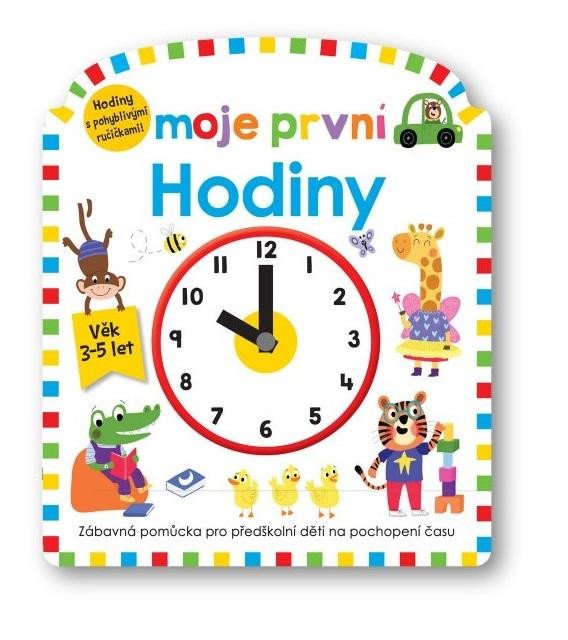 MOJE PRVNÍ HODINY - ZÁBAVNÁ POMŮCKA (VĚK 3-5 LET)