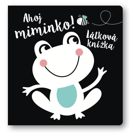 AHOJ MIMINKO! LÁTKOVÁ KNÍŽKA