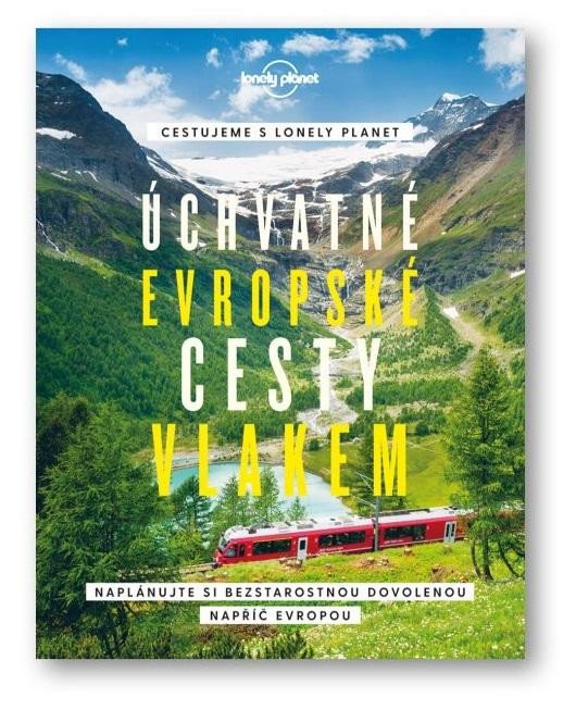 ÚCHVATNÉ EVROPSKÉ CESTY VLAKEM - NAPLÁNUJTE SI...