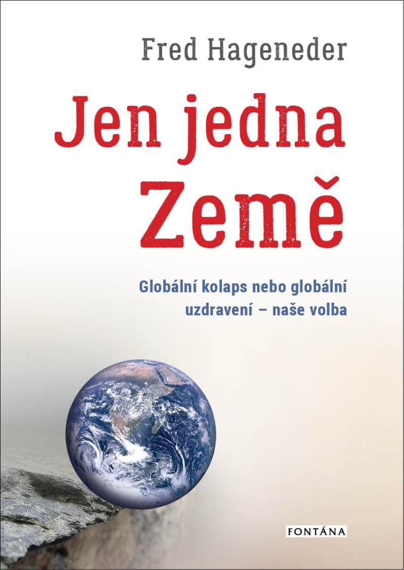 JEN JEDNA ZEMĚ GLOBÁLNÍ KOLAPS NEBO GLOBÁLNÍ UZDRAVENÍ