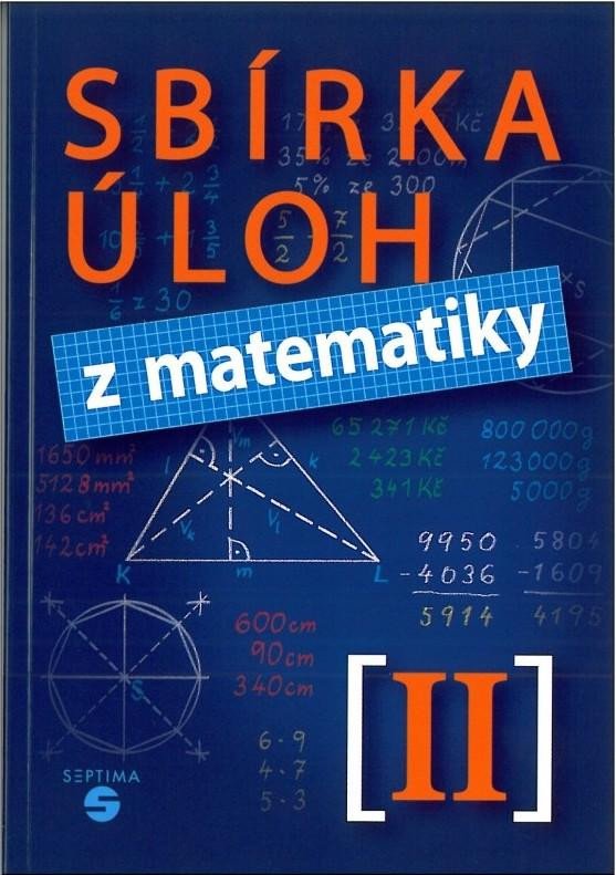 SBÍRKA ÚLOH Z MATEMATIKY (II)