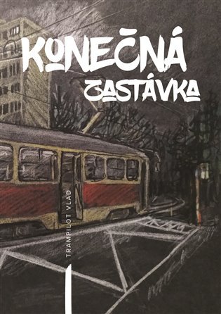KONEČNÁ ZASTÁVKA