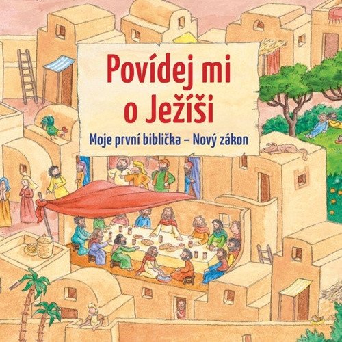 Obálka knihy POVÍDEJ MI O JEŽÍŠI - MOJE PRVNÍ BIBLIČKA (NOVÝ ZÁKON) od autora <br>
