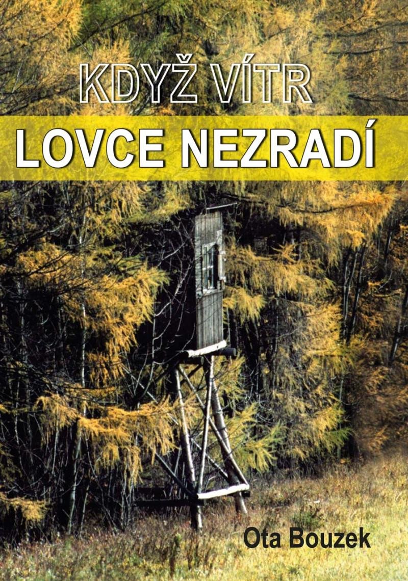 KDYŽ VÍTR LOVCE NEZRADÍ