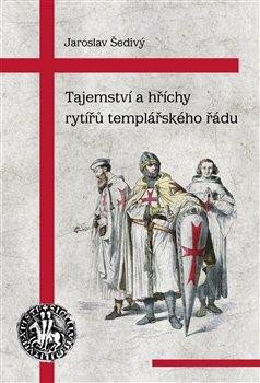 TAJEMSTVÍ A HŘÍCHY RYTÍŘŮ TEMPLÁŘSKÉHO ŘÁDU