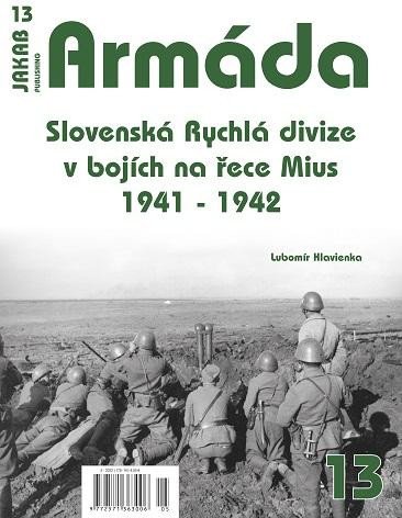 ARMÁDA Č.13 SLOVENSKÁ RYCHLÁ DIVIZE V BOJÍCH NA ŘECE MIUS