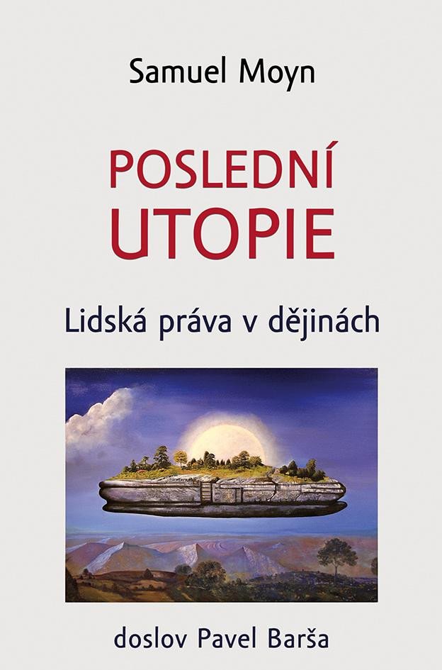 POSLEDNÍ UTOPIE LIDSKÁ PRÁVA V DĚJINÁCH