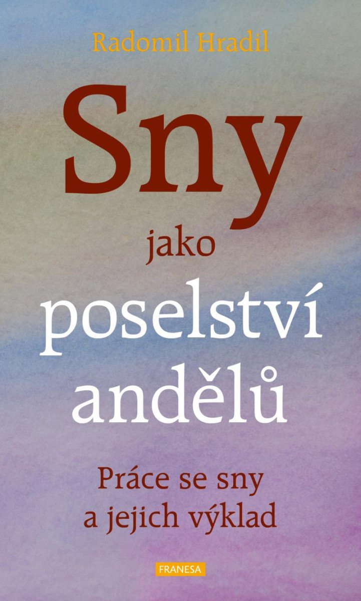 SNY JAKO POSELSTVÍ ANDĚLŮ