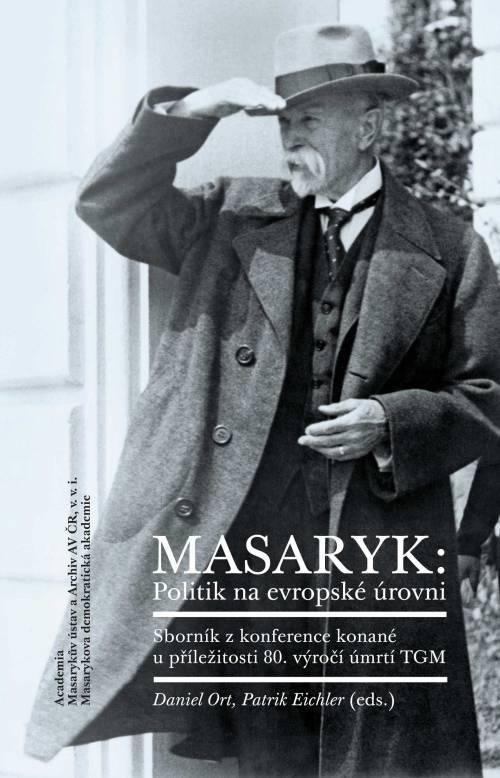 MASARYK: POLITIK NA EVROPSKÉ ÚROVNI