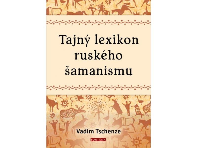 TAJNÝ LEXIKON RUSKÉHO ŠAMANISMU