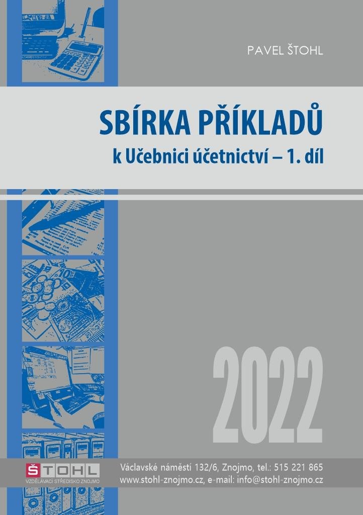 SBÍRKA PŘÍKLADŮ K UČEBNICI ÚČETNICTVÍ 1.DÍL 2022