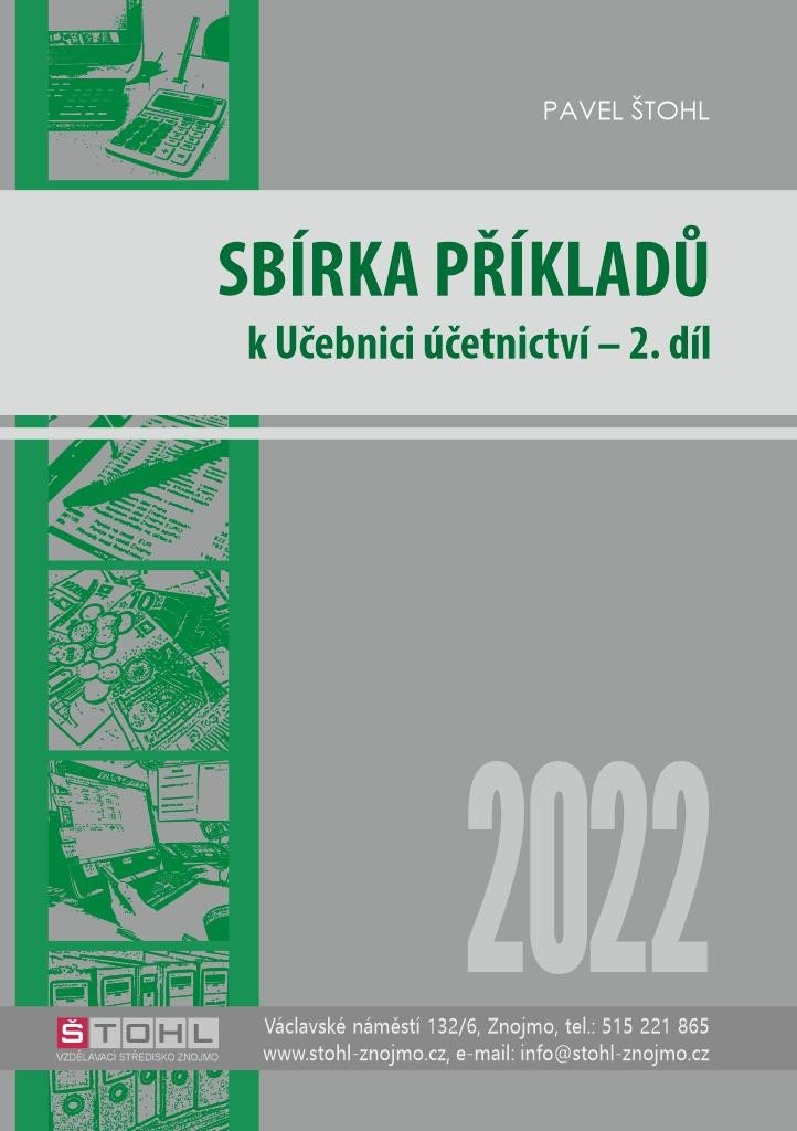 SBÍRKA PŘÍKLADŮ K UČEBNICI ÚČETNICTVÍ 2.DÍL 2022