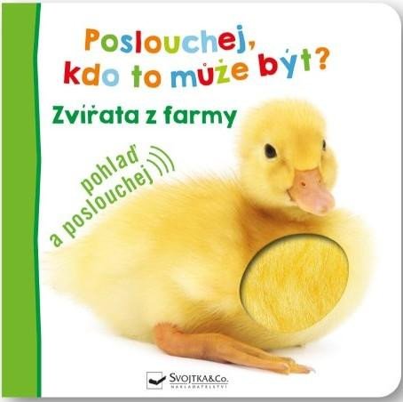 POSLOUCHEJ, KDO TO MŮŽE BÝT? ZVÍŘATA Z FARMY