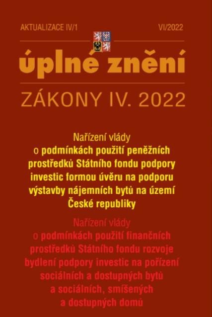 AKTUALIZACE 2022 IV/1 ÚPLNÉ ZNĚNÍ ZÁKONY IV. NAŘÍZENÍ VLÁDY