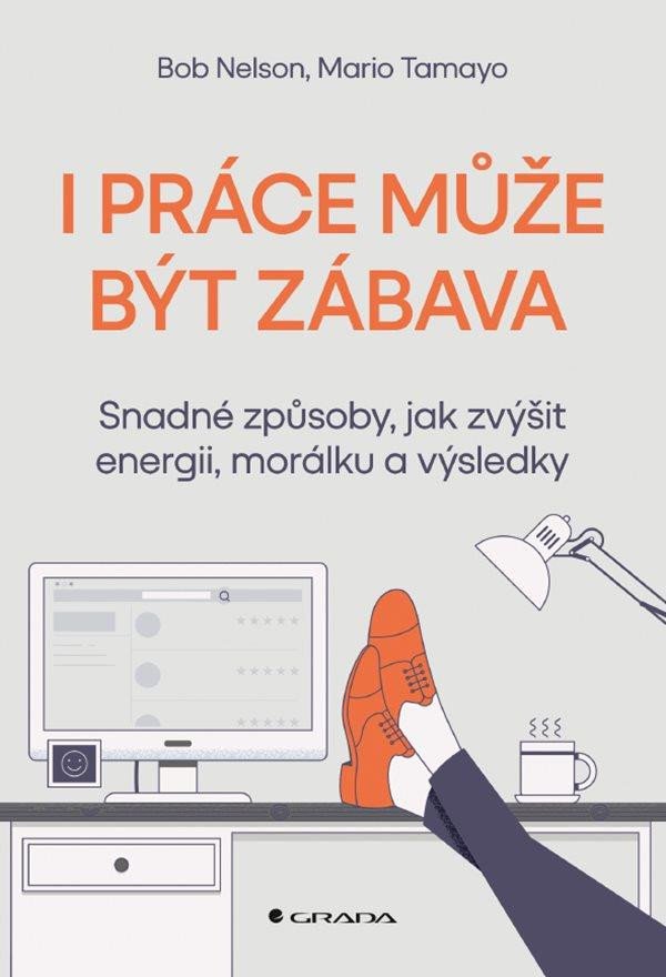 I PRÁCE MŮŽE BÝT ZÁBAVA