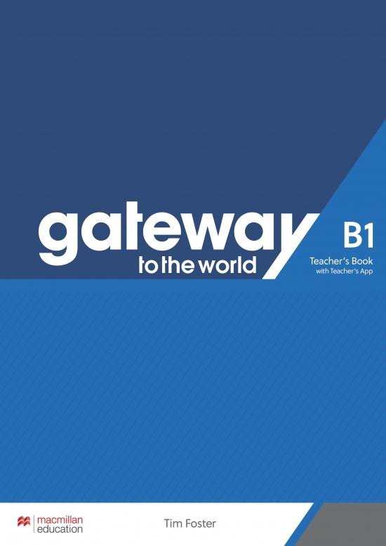 GATEWAY TO THE WORLD B1 TEACHER’S BOOK WITH TEACHERS APP