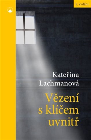 Obálka knihy VĚZENÍ S KLÍČEM UVNITŘ od autora Lachmanová Kateřina
