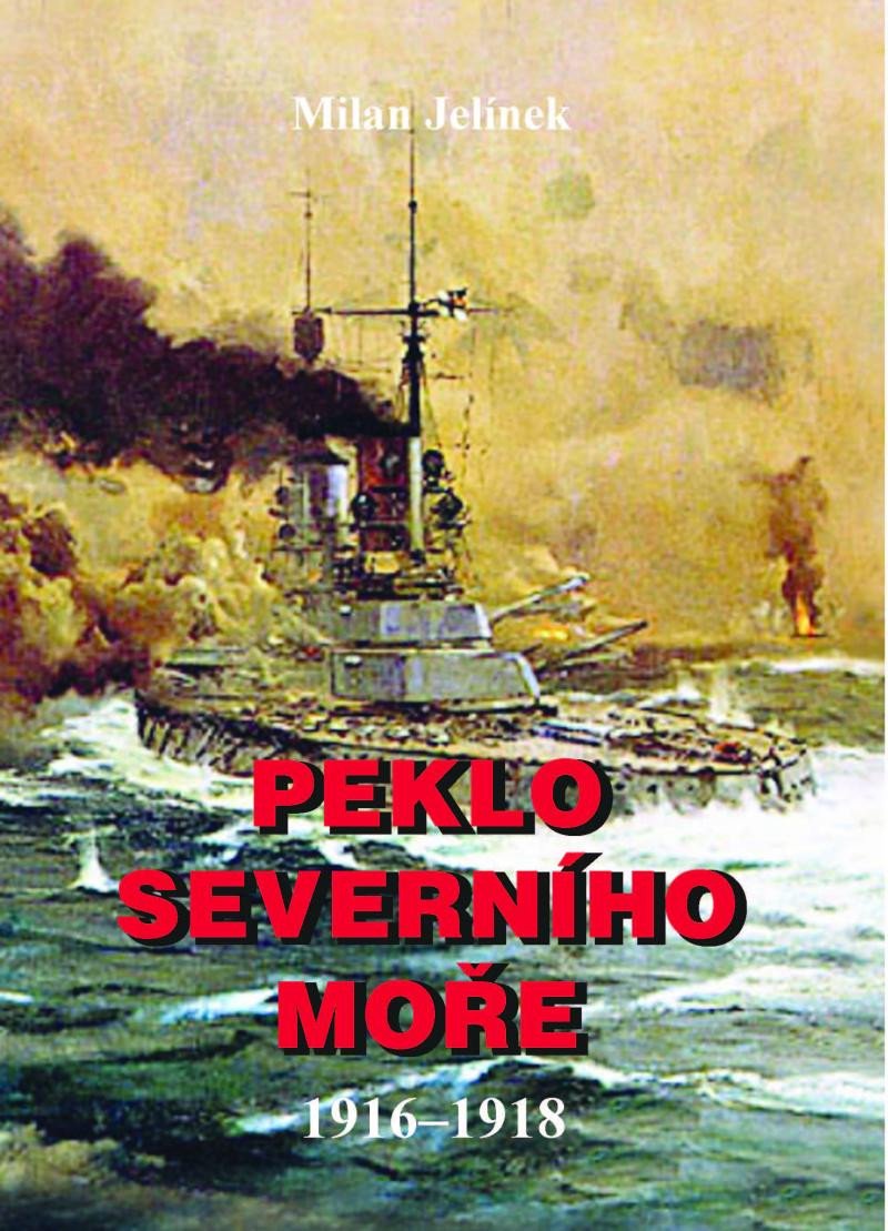 PEKLO SEVERNÍHO MOŘE 1916-1918