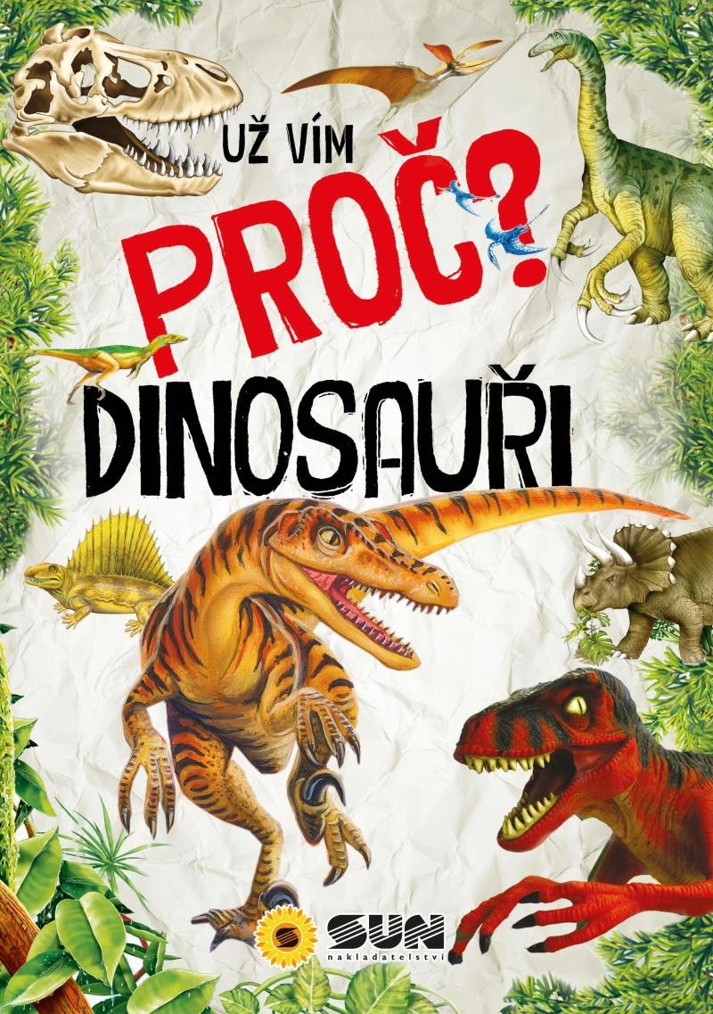 DINOSAUŘI - UŽ VÍM PROČ