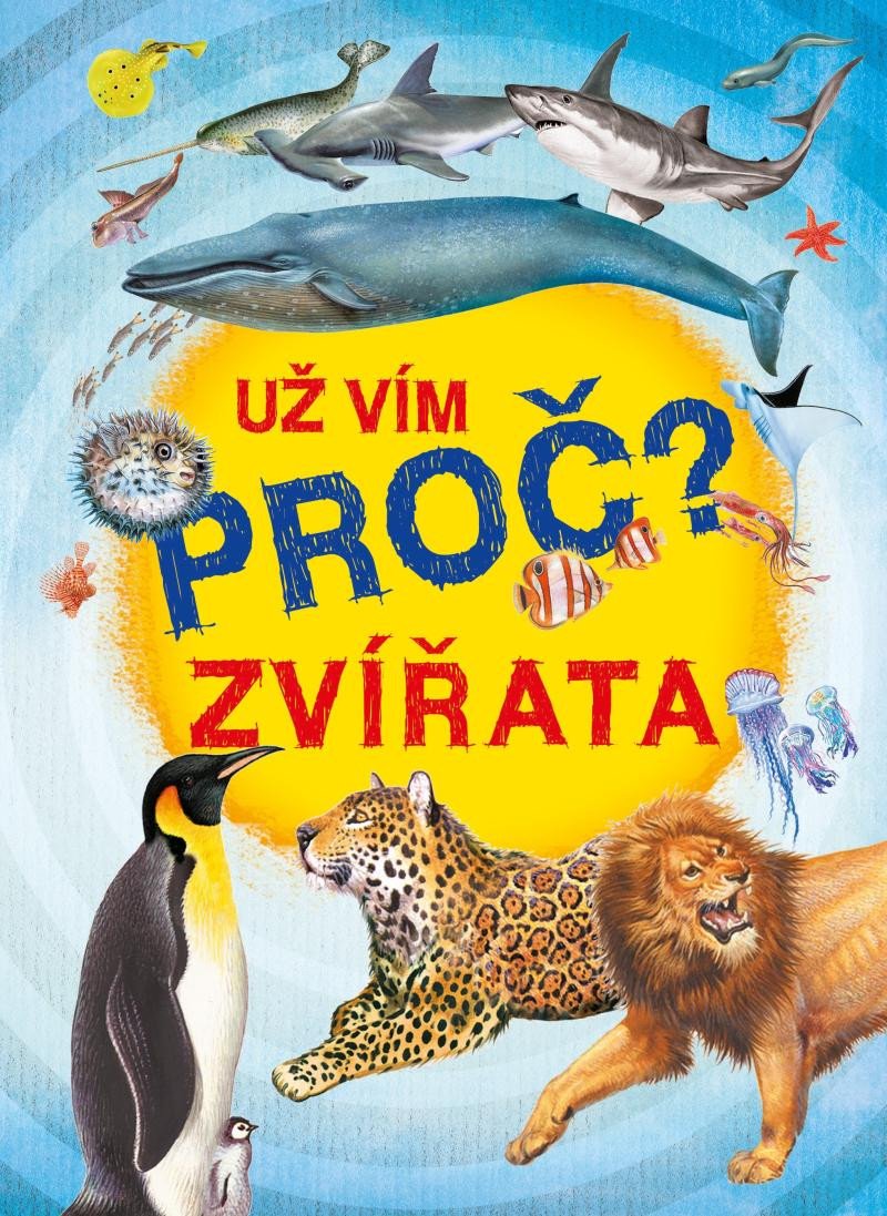 ZVÍŘATA - UŽ VÍM PROČ