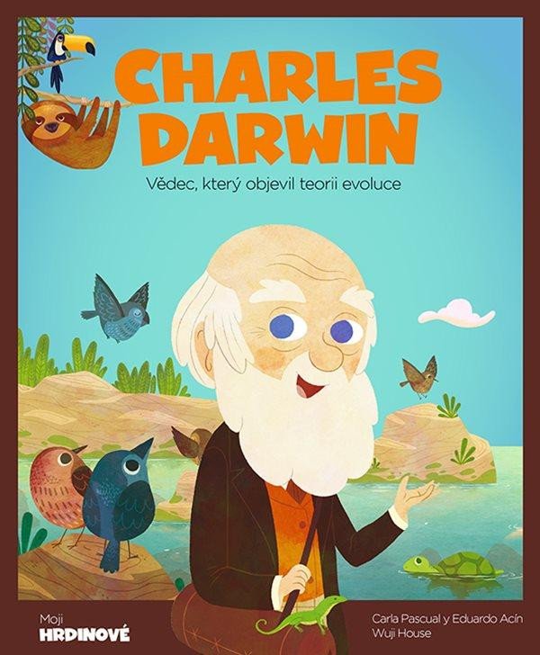 CHARLES DARWIN - VĚDEC, KTERÝ OBJEVIL TEORII EVOLUCE