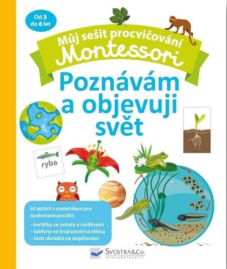 MŮJ SEŠIT PROCVIČOVÁNÍ MONTESSORI POZNÁVÁM A OBJEVUJI SVĚT