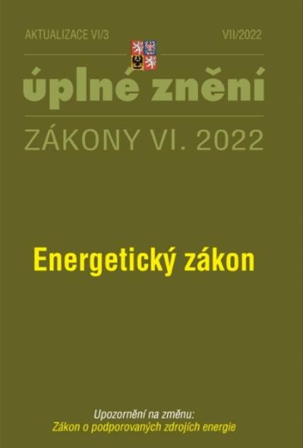 AKTUALIZACE 2022 VI/3 ÚPLNÉ ZNĚNÍ ZÁKONY VI. ENERGETICKÝ ZÁK