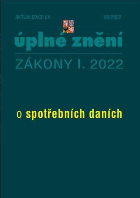 AKTUALIZACE I/4 ÚPLNÉ ZNĚNÍ ZÁKONY I.2022 O SPOTŘEBNÍ DANI