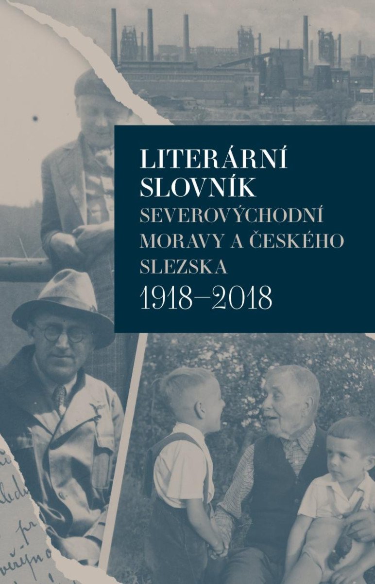 LITERÁRNÍ SLOVNÍK SEVEROVÝCHODNÍ MORAVY A ČESKÉHO SLEZSKA