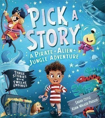 PICK A STORY A PIRATE ALIEN JUNGLE ADVENTURE