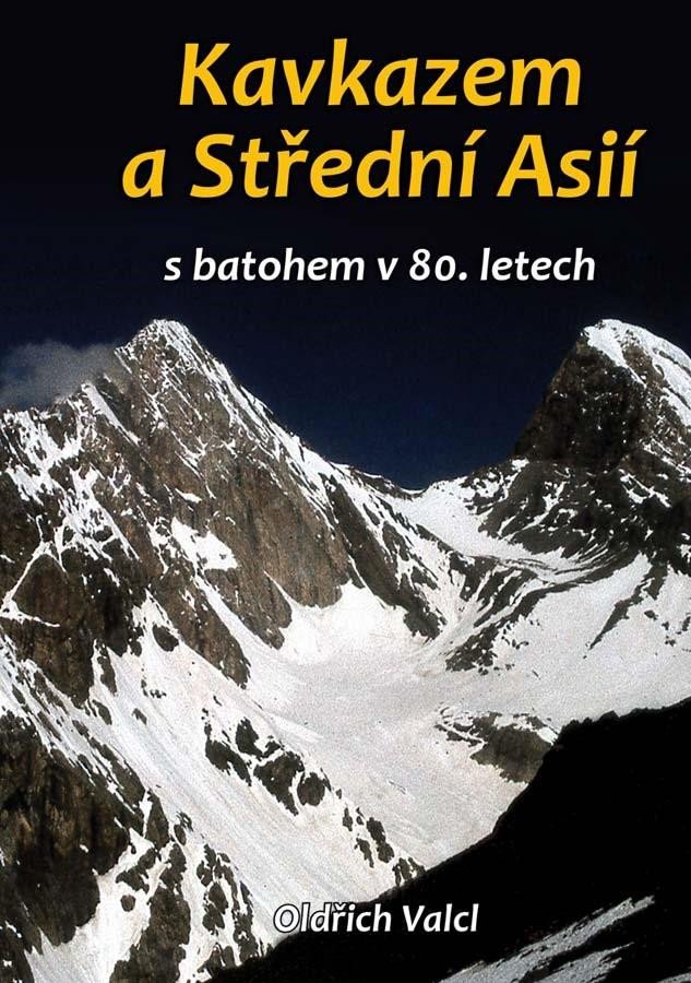 KAVKAZEM A STŘEDNÍ ASIÍ S BATOHEM V 80.LETECH