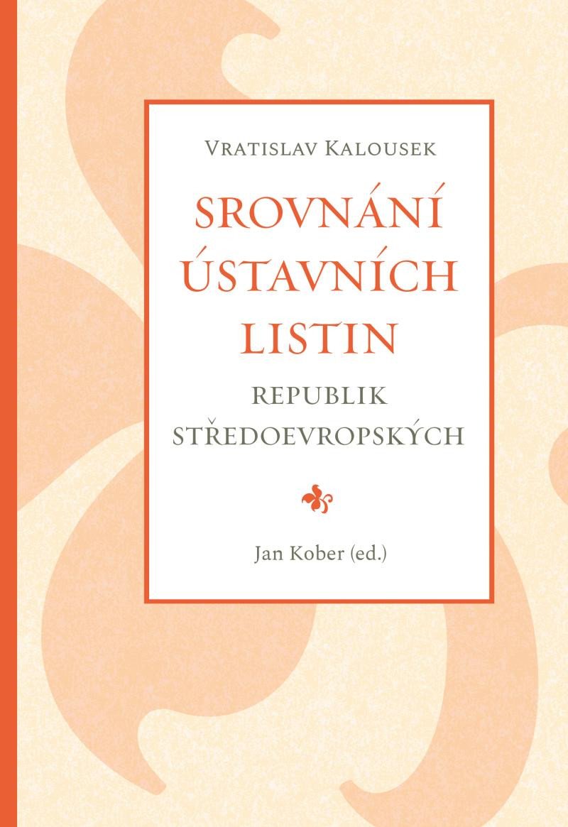 SROVNÁNÍ ÚSTAVNÍCH LISTIN REPUBLIK STŘEDOEVROPSKÝCH