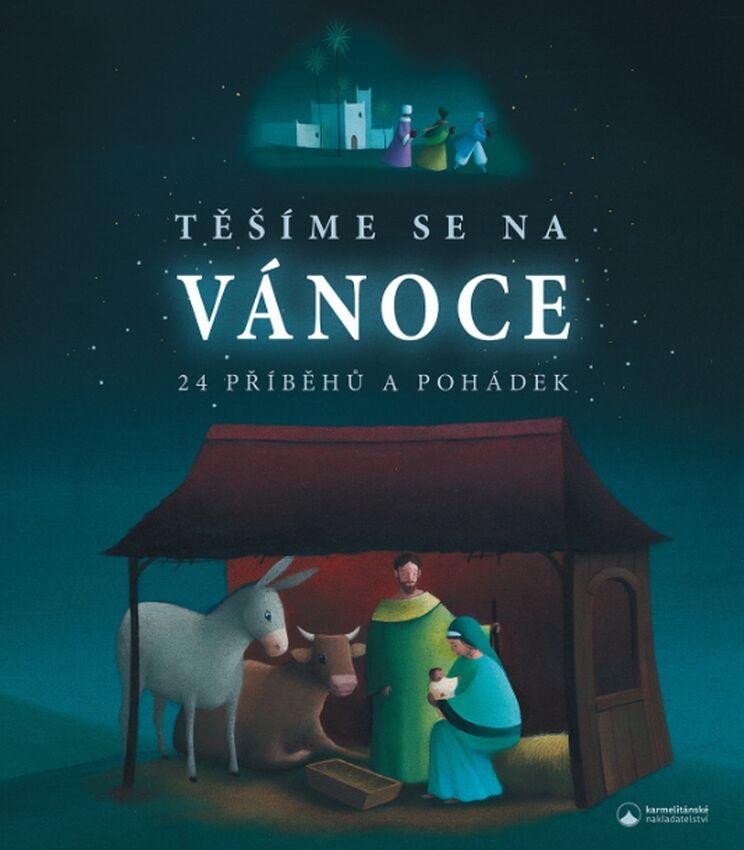 TĚŠÍME SE NA VÁNOCE 24 PŘÍBĚHŮ A POHÁDEK