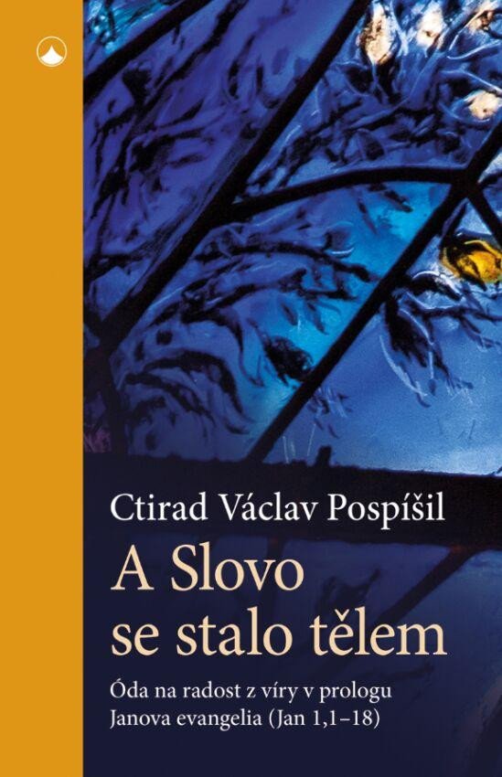 A SLOVO SE STALO TĚLEM