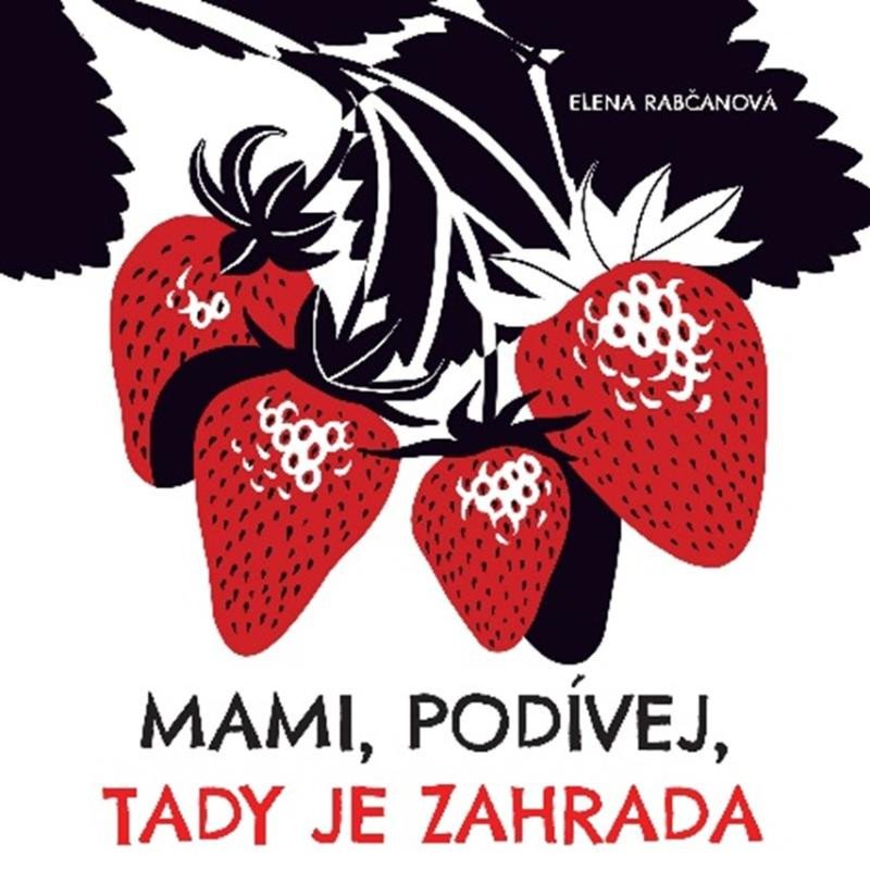 MAMI, PODÍVEJ, TADY JE ZAHRADA