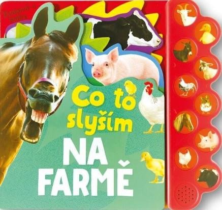 CO TO SLYŠÍM NA FARMĚ - ZVUKOVÁ KNIHA