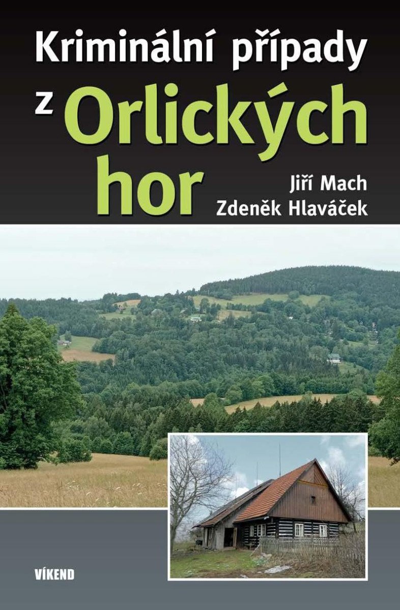 KRIMINÁLNÍ PŘÍPADY Z ORTLICKÝCH HOR