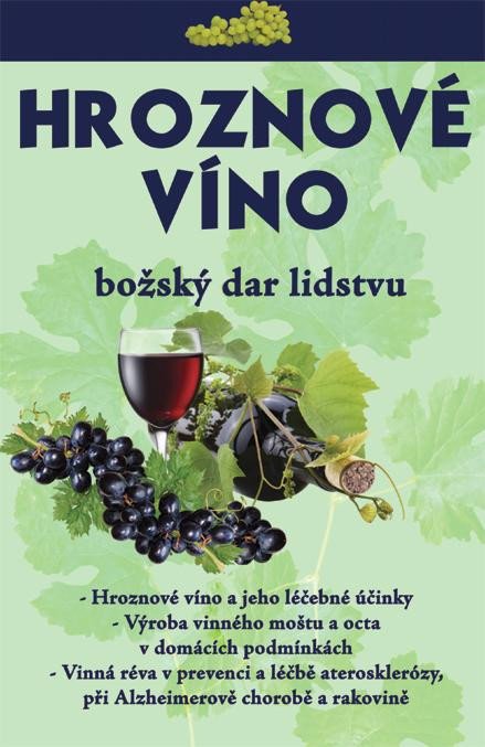 HROZNOVÉ VÍNO - BOŽSKÝ DAR LIDSTVU