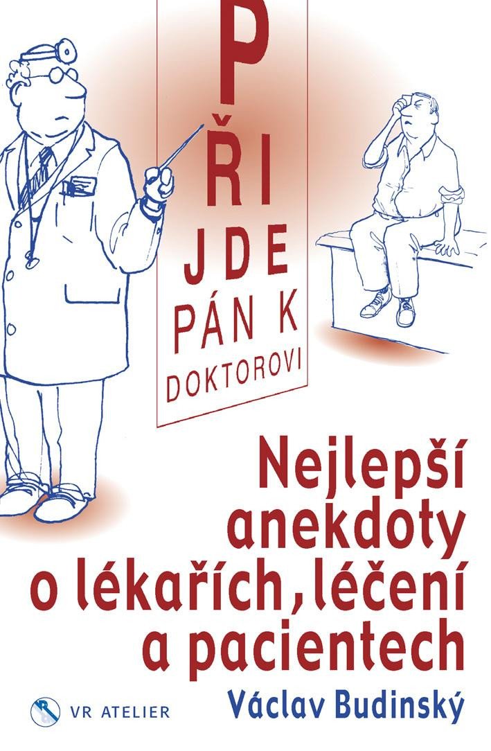 NEJLEPŠÍ ANEKDOTY O LÉKAŘÍCH, LÉČENÍ A PACIENTECH