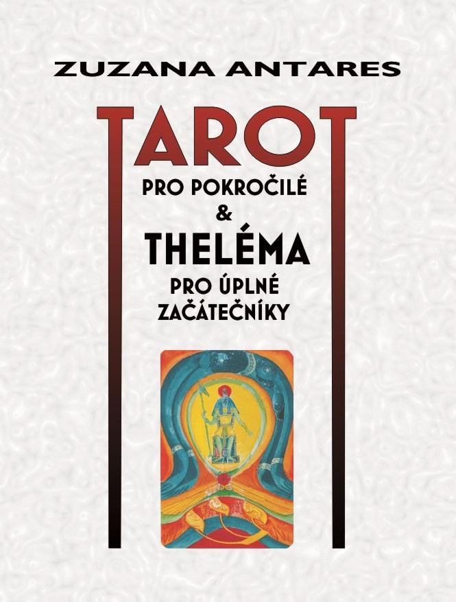 TAROT PRO POKROČILÉ A THELÉMA PRO ÚPLNÉ ZAČÁTEČNÍKY