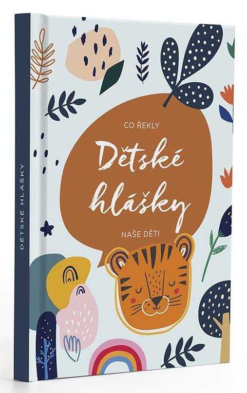 DĚTSKÉ HLÁŠKY - TYGR / CO ŘEKLY NAŠE DĚT