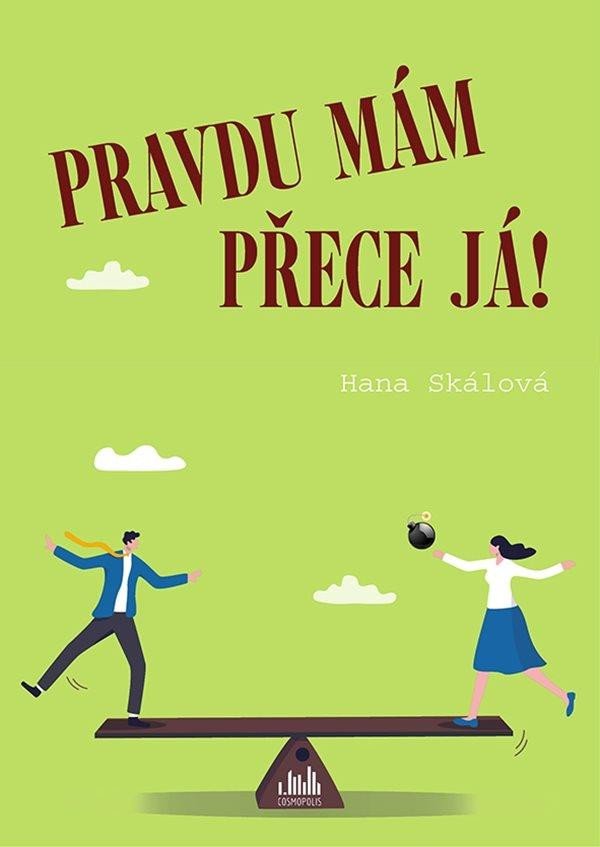 PRAVDU MÁM PŘECE JÁ!