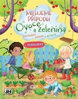 OVOCE A ZELENINA - MILUJEME PŘÍRODU