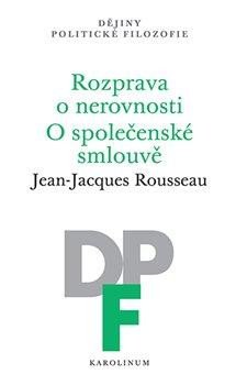 ROZPRAVA O NEROVNOSTI. O SPOLEČENSKÉ SMLOUVĚ